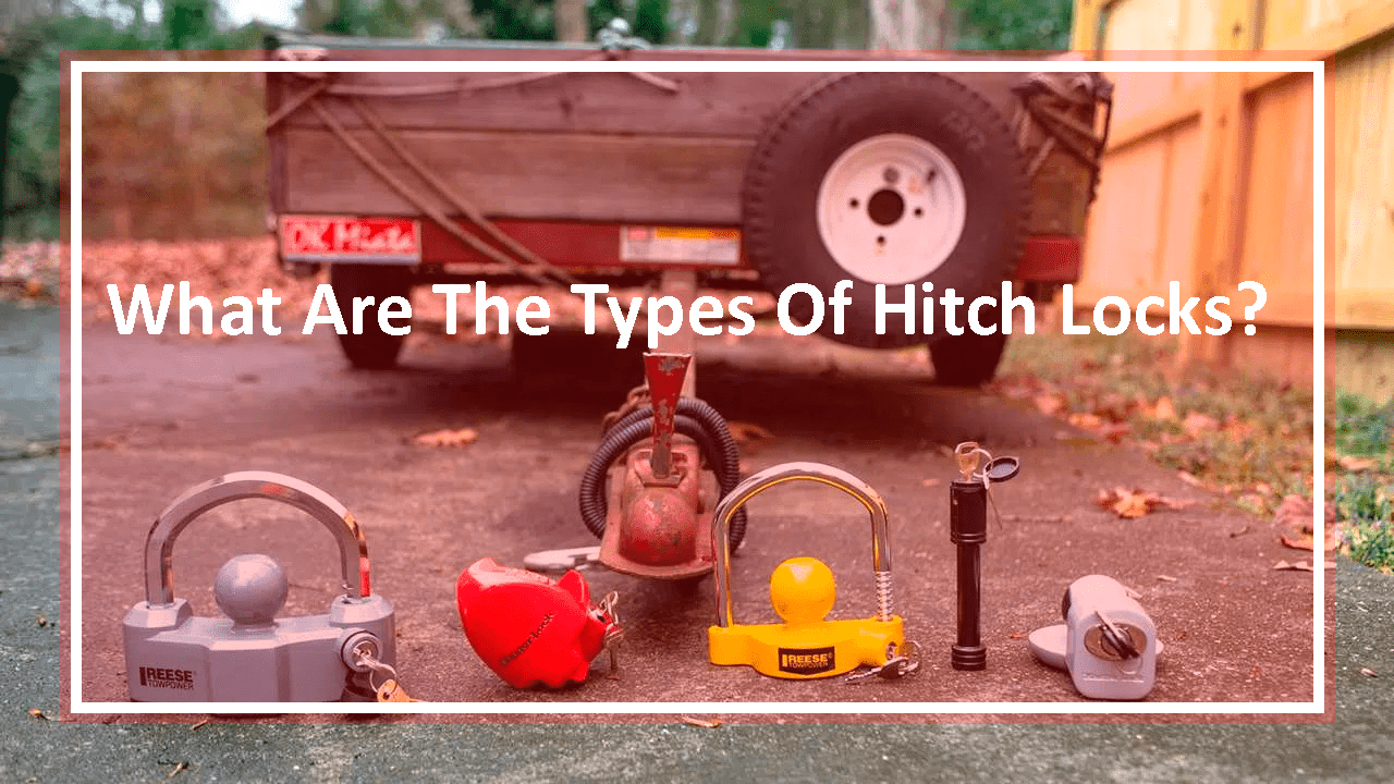 Types of Hitch Locks