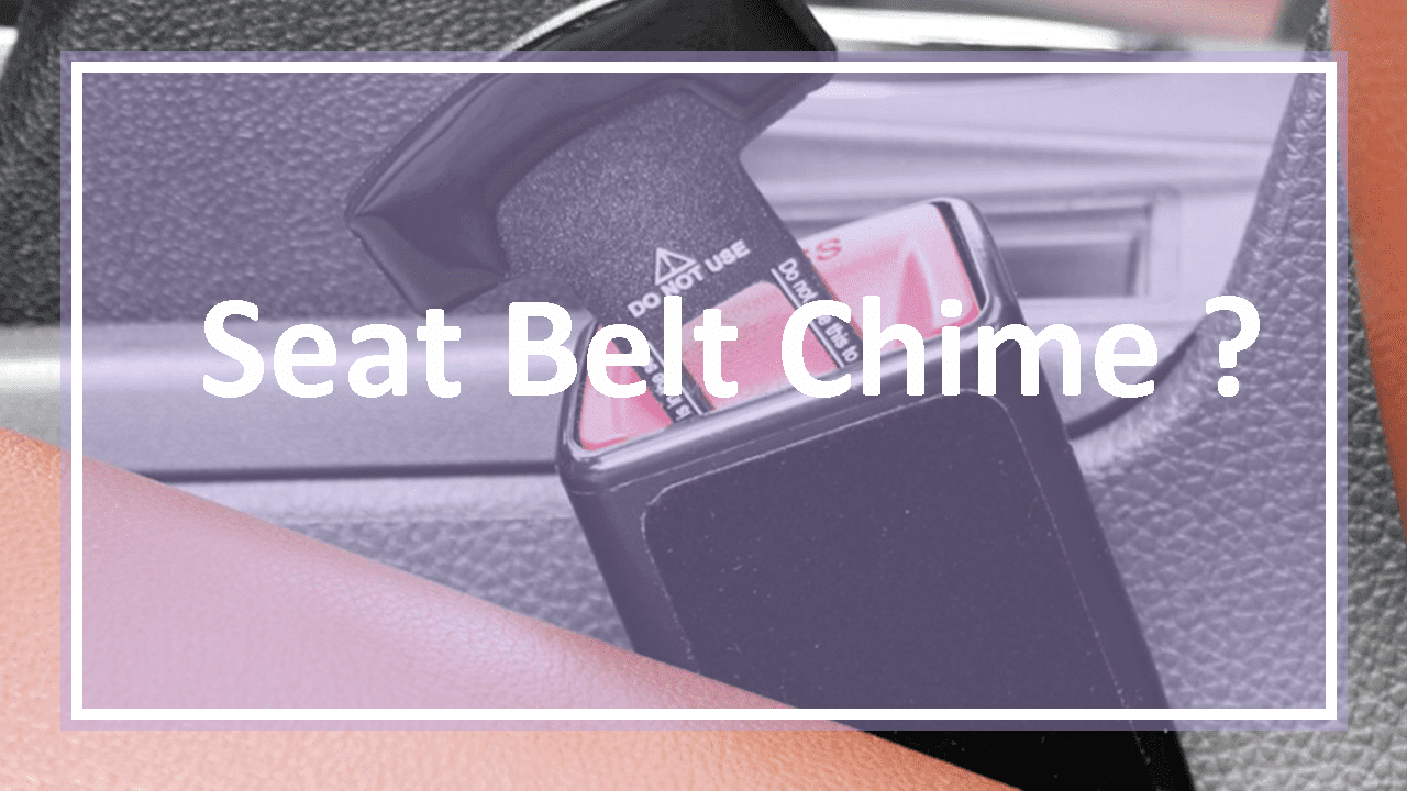 An Insight to Seat Belt Chime and Disabling Them The Car UTOPIA